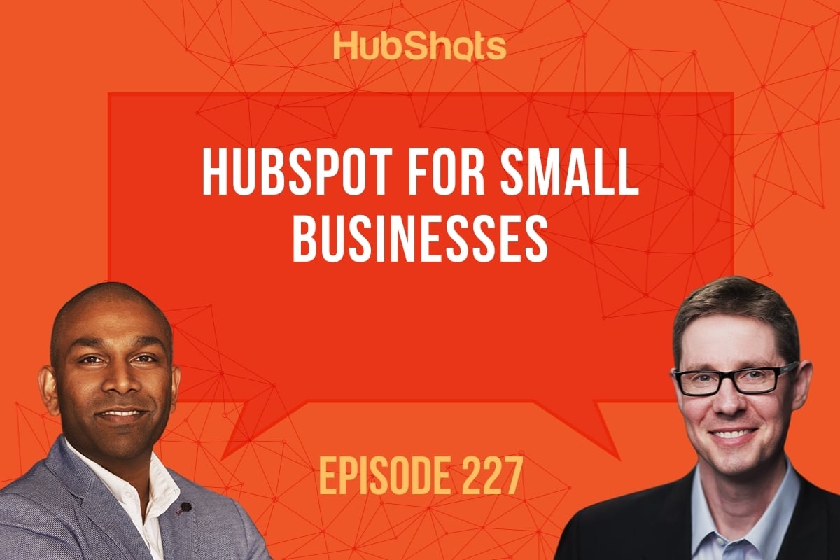 Episode 227: HubSpot for Small Businesses