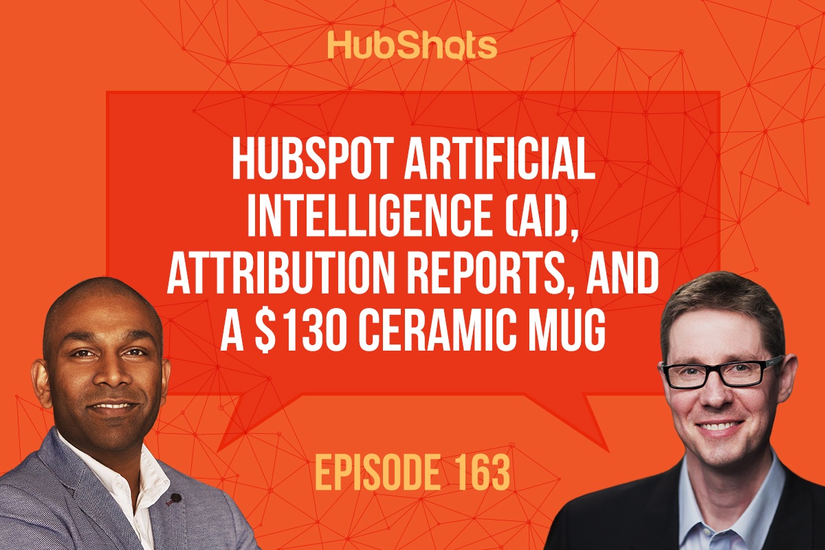 HubShots HubSpot Artificial Intelligence (AI), Attribution Reports, and a $130 ceramic mug