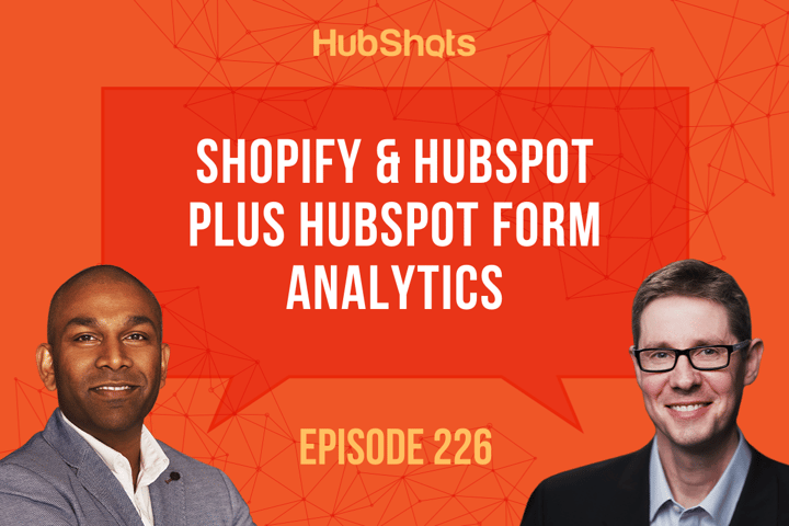 episode_226_shopify_&_hubspot_plus_hubspot_form_analytics